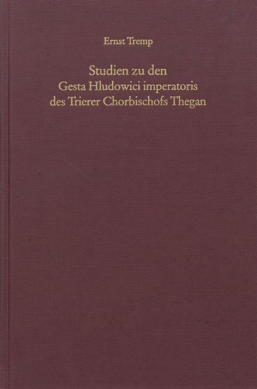 Cover-Bild Studien zu den Gesta Hludowici imperatoris des Trierer Chorbischofs Thegan