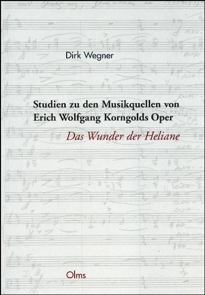 Cover-Bild Studien zu den Musikquellen von Erich Wolfgang Korngolds Oper "Das Wunder der Heliane"