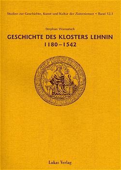 Cover-Bild Studien zur Geschichte, Kunst und Kultur der Zisterzienser / Geschichte des Klosters Lehnin 1180-1542