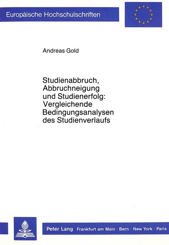 Cover-Bild Studienabbruch, Abbruchneigung und Studienerfolg:- Vergleichende Bedingungsanalysen des Studienverlaufs