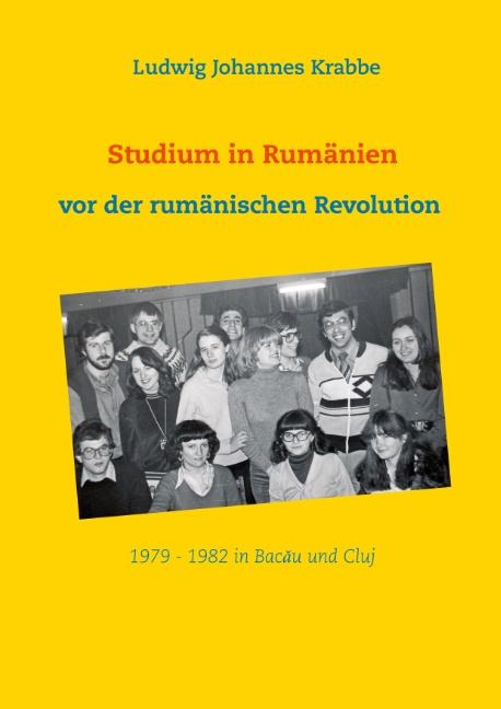 Cover-Bild Studium in Rumänien vor der rumänischen Revolution 1979 -1982 in Bacau und Cluj