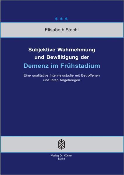 Cover-Bild Subjektive Wahrnehmung und Bewältigung der Demenz im Frühstadium