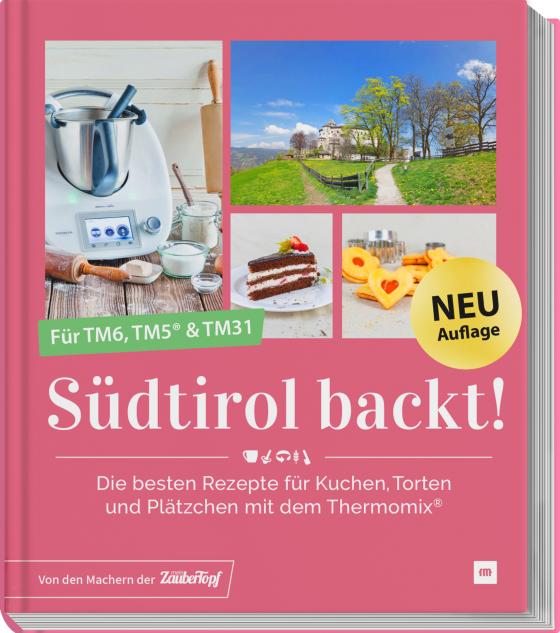 Cover-Bild Südtirol backt - Die besten Rezepte für Kuchen, Torten und Plätzchen für den Thermomix® TM5® TM31 TM6