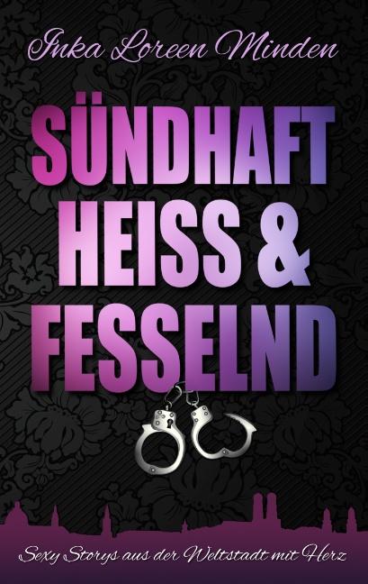 Cover-Bild sündhaft, heiß & fesselnd