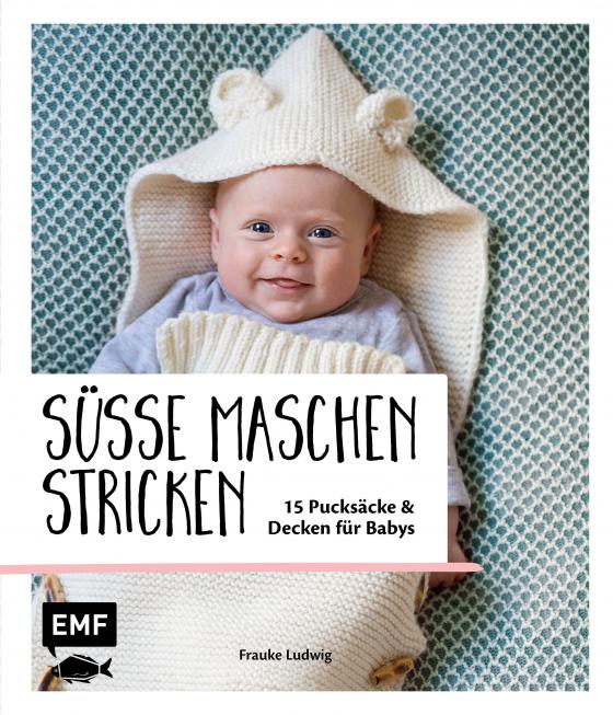 Cover-Bild Süße Maschen stricken – 15 Pucksäcke und Decken für Babys