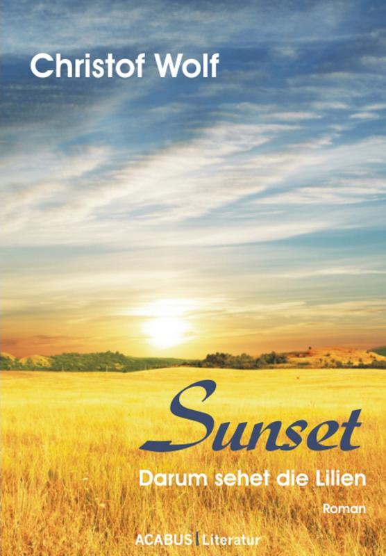 Cover-Bild Sunset - Darum sehet die Lilien