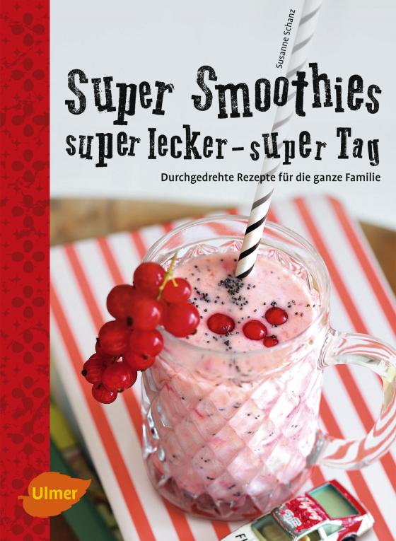 Cover-Bild Super Smoothies, super lecker, super Tag