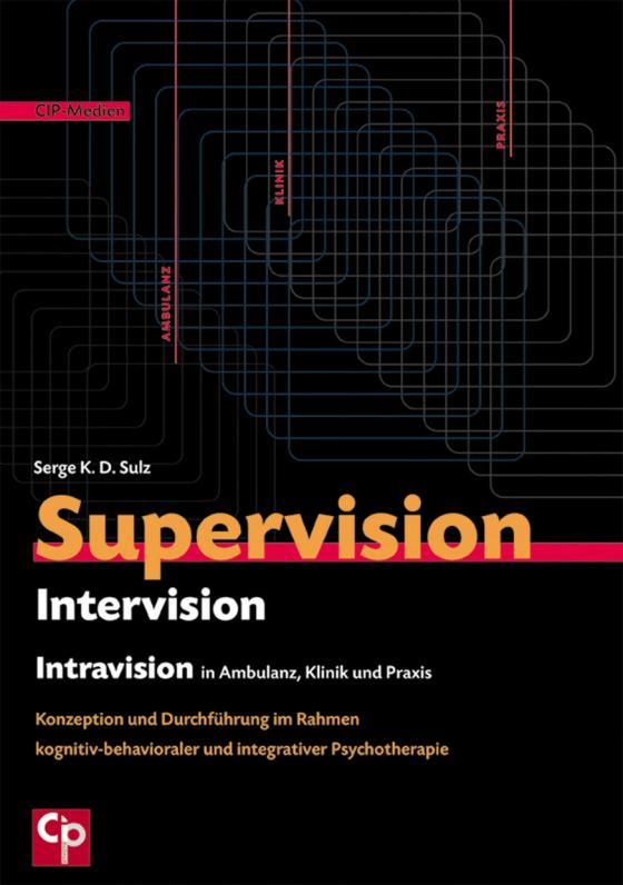 Cover-Bild Supervision, Intervision und Intravision in Ambulanz, Klinik und Praxis