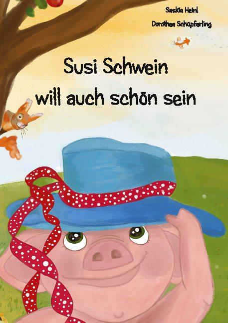 Cover-Bild Susi Schwein will auch schön sein