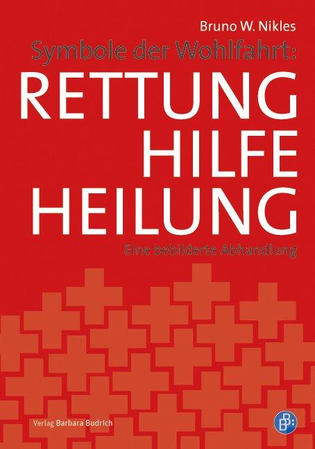 Cover-Bild Symbole der Wohlfahrt: Rettung, Hilfe, Heilung