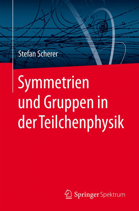 Cover-Bild Symmetrien und Gruppen in der Teilchenphysik