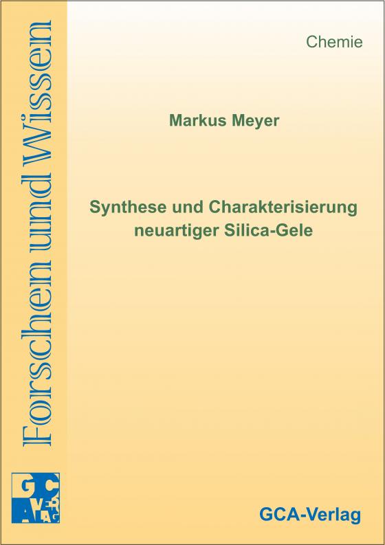 Cover-Bild Synthese und Charakterisierung neuartiger Silica-Gele