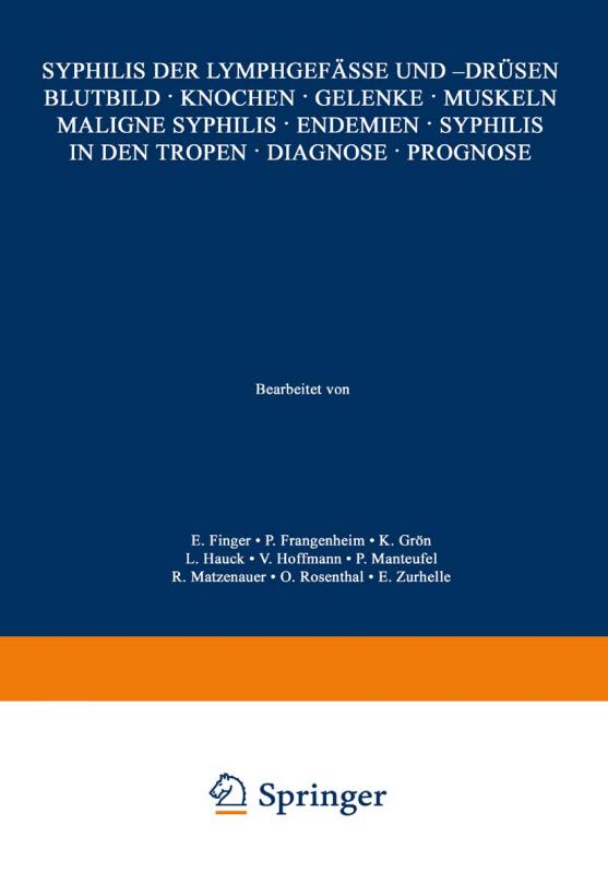 Cover-Bild Syphilis der Lymphgefässe und -Drüsen Blutbild · Knochen · Gelenke · Muskeln Maligne Syphilis · Endemien · Syphilis in den Tropen · Diagnose · Prognose