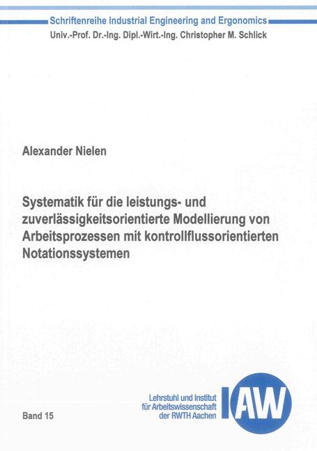 Cover-Bild Systematik für die leistungs- und zuverlässigkeitsorientierte Modellierung von Arbeitsprozessen mit kontrollflussorientierten Notationssystemen