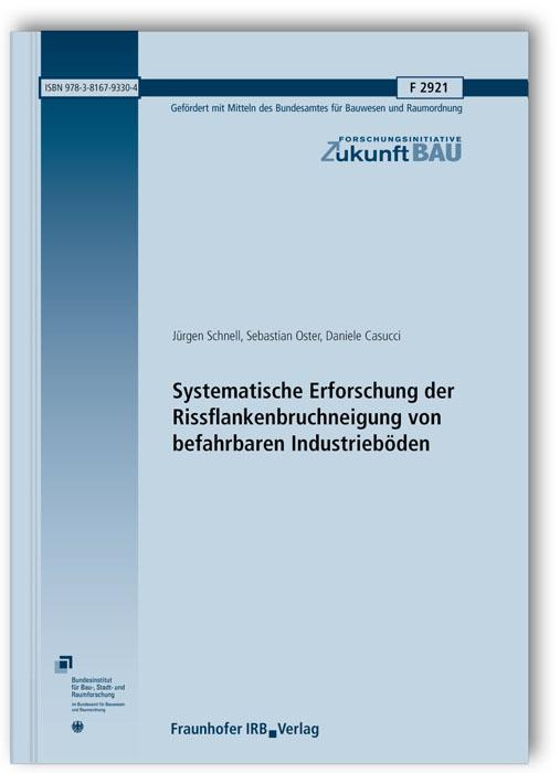 Cover-Bild Systematische Erforschung der Rissflankenbruchneigung von befahrbaren Industrieböden. Abschlussbericht