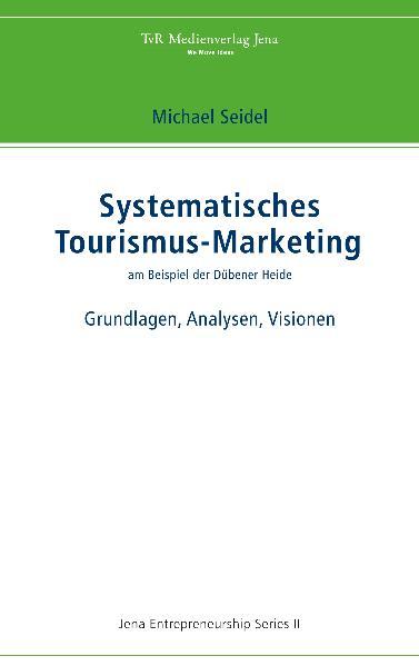 Cover-Bild Systematisches Tourismus-Marketing am Beispiel der Dübener Heide
