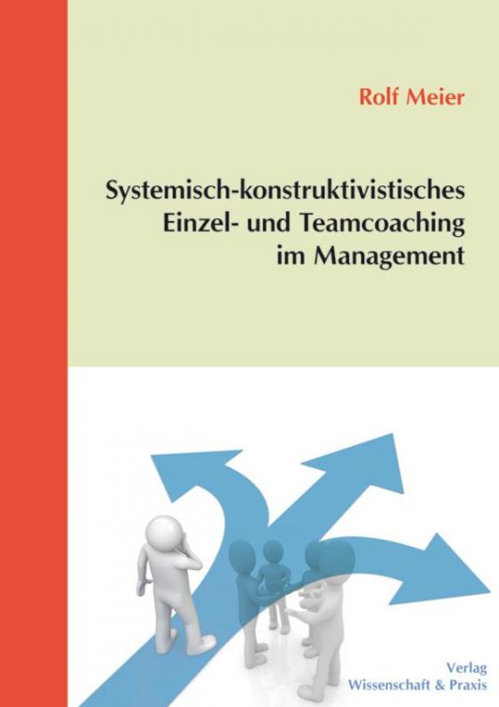 Cover-Bild Systemisch-konstruktivistisches Einzel- und Teamcoaching im Management