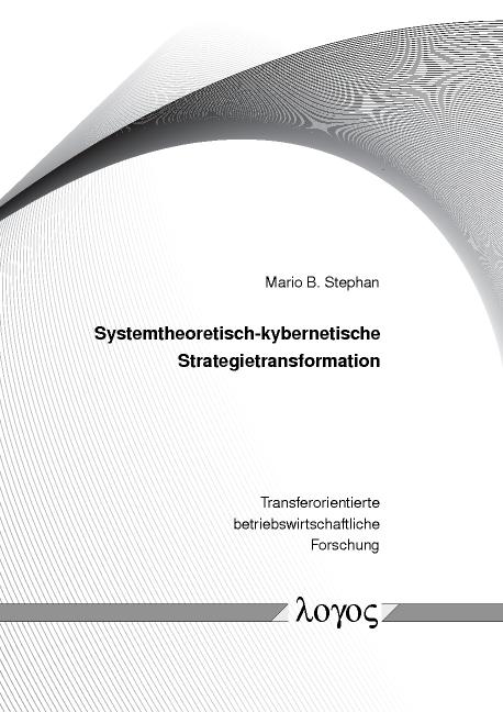 Cover-Bild Systemtheoretisch-kybernetische Strategietransformation