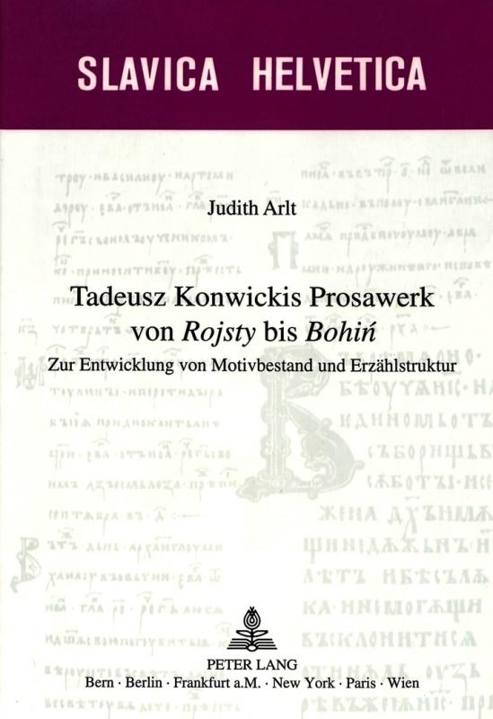 Cover-Bild Tadeusz Konwickis Prosawerk von «Rojsty» bis «Bohin»