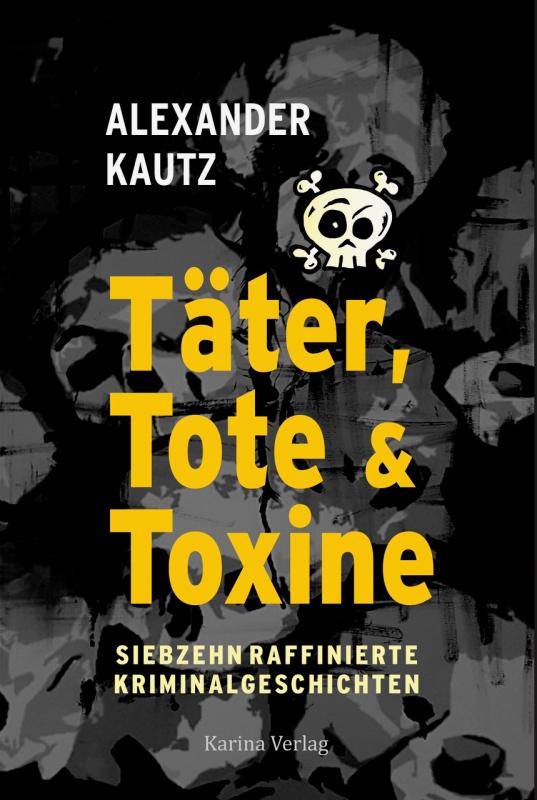 Cover-Bild Täter, Tote und Toxine