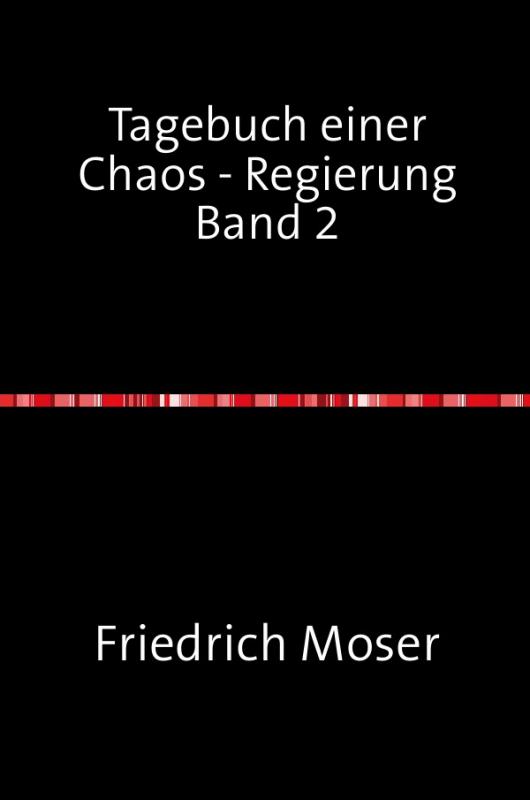 Cover-Bild Tagebuch einer Chaos - Regierung / Tagebuch einer Chaos - Regierung Band 2