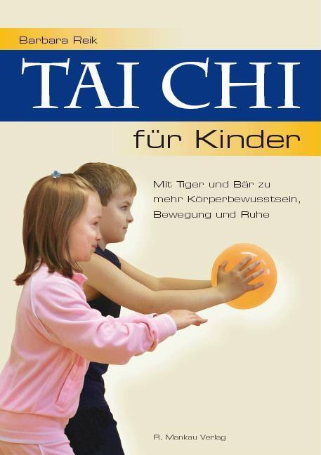 Cover-Bild Tai Chi für Kinder - Mit Tiger und Bär zu mehr Körperbewusstsein, Bewegung und Ruhe