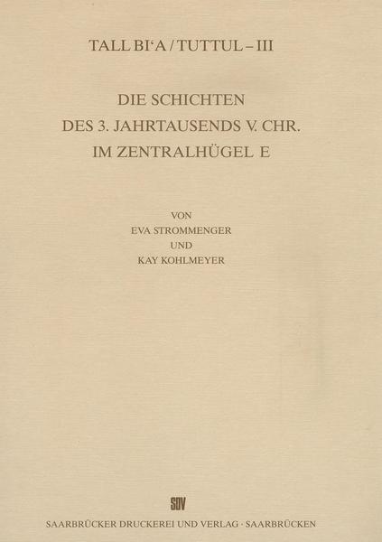 Cover-Bild Tall Bi'a /Tuttul / Die Schichten des 3. Jahrtausends v. Chr. im Zentralhügel