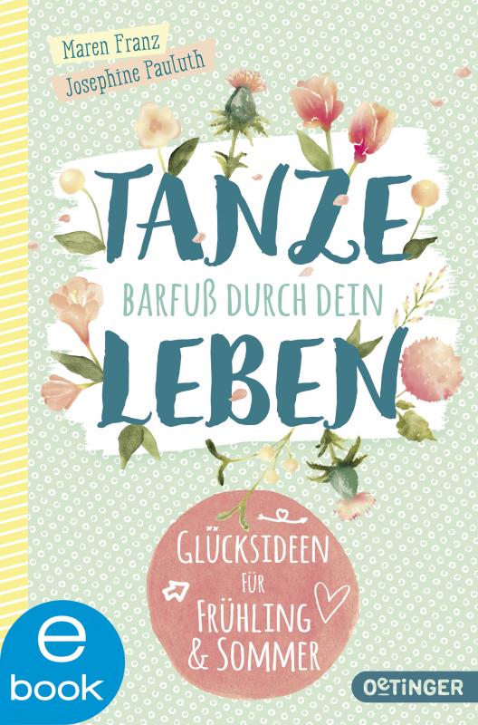 Cover-Bild Tanze barfuß durch dein Leben: Glücksideen für dein Jahr!