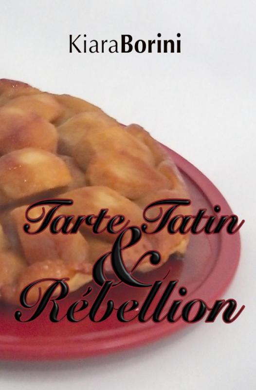 Cover-Bild Tarte Tatin und Rébellion