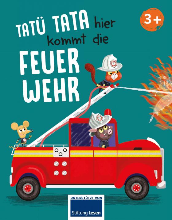 Cover-Bild Tatü tata hier kommt die Feuerwehr