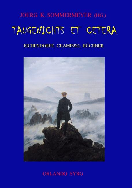 Cover-Bild Taugenichts et cetera: Eichendorff, Chamisso, Büchner