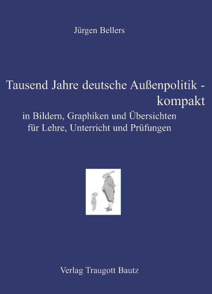 Cover-Bild Tausend Jahre deutsche Außenpolitik - kompakt
