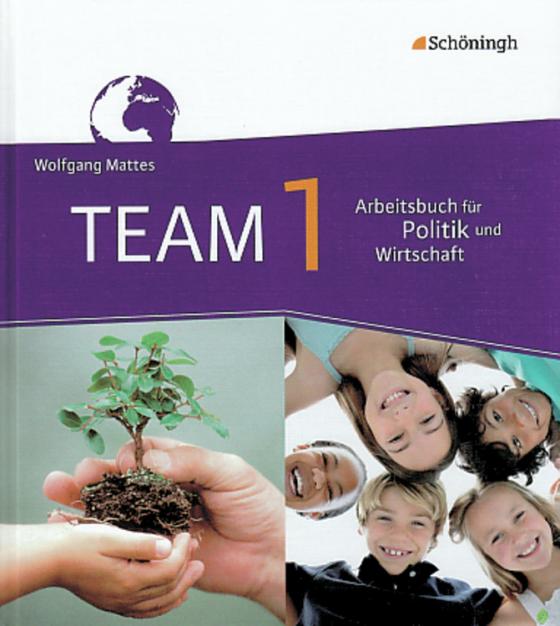 Cover-Bild TEAM - Arbeitsbücher für Politik und Wirtschaft - Ausgabe für Realschulen in Nordrhein-Westfalen - Bisherige Ausgabe