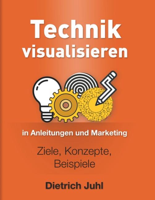 Cover-Bild Technik visualisieren in Anleitungen und Marketing