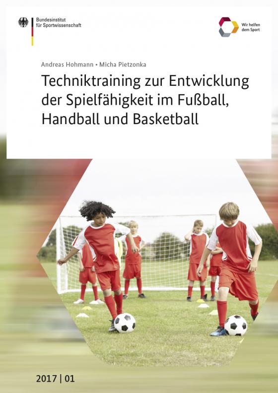 Cover-Bild Techniktraining zur Entwicklung der Spielfähigkeit im Fußball, Handball und Basketball