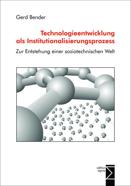 Cover-Bild Technologieentwicklung als Institutionalisierungsprozess