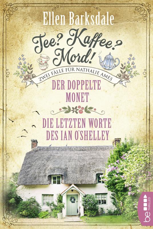 Cover-Bild Tee? Kaffee? Mord! Der doppelte Monet / Die letzten Worte des Ian O'Shelley