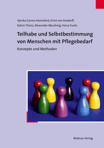 Cover-Bild Teilhabe und Selbstbestimmung von Menschen mit Pflegebedarf