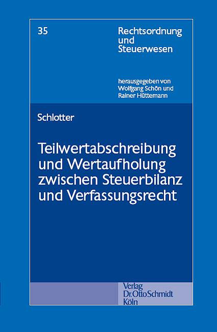 Cover-Bild Teilwertabschreibung und Wertaufholung zwischen Steuerbilanz und Verfassungsrecht
