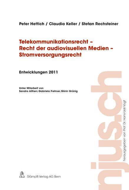 Cover-Bild Telekommunikationsrecht - Recht der audiovisuellen Medien - Stromversorgungsrecht, Entwicklungen 2011