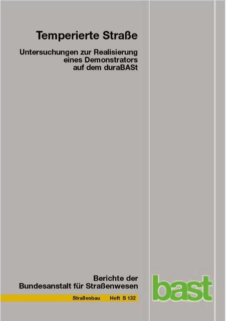 Cover-Bild Temperierte Straße - Untersuchungen zur Realisation eines Demonstrators auf dem duraBASt