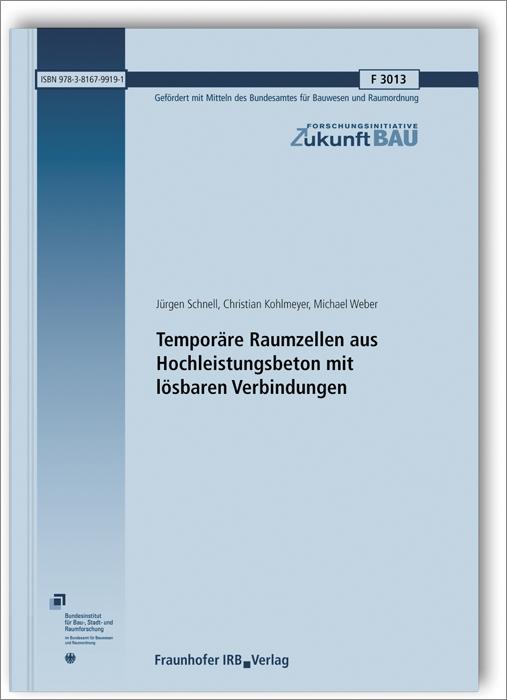 Cover-Bild Temporäre Raumzellen aus Hochleistungsbeton mit lösbaren Verbindungen. Abschlussbericht