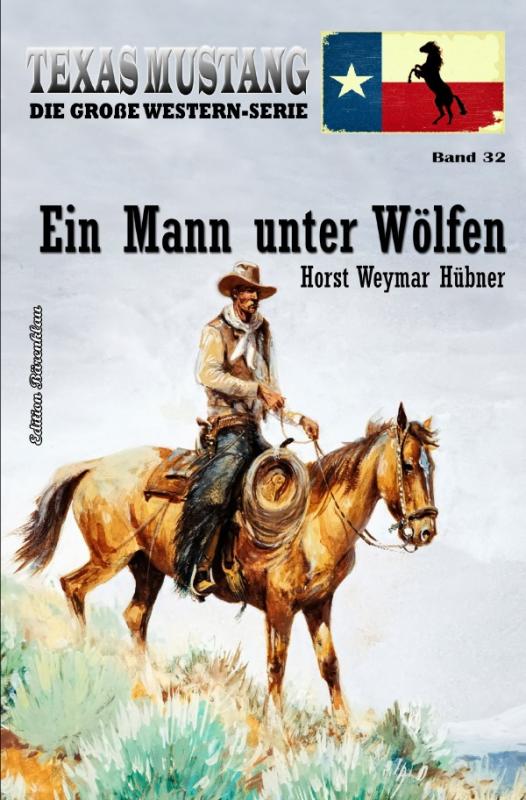 Cover-Bild Texas Mustang Band 32: Ein Mann unter Wölfen