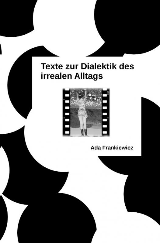 Cover-Bild Texte zur Dialektik des irrealen Alltags