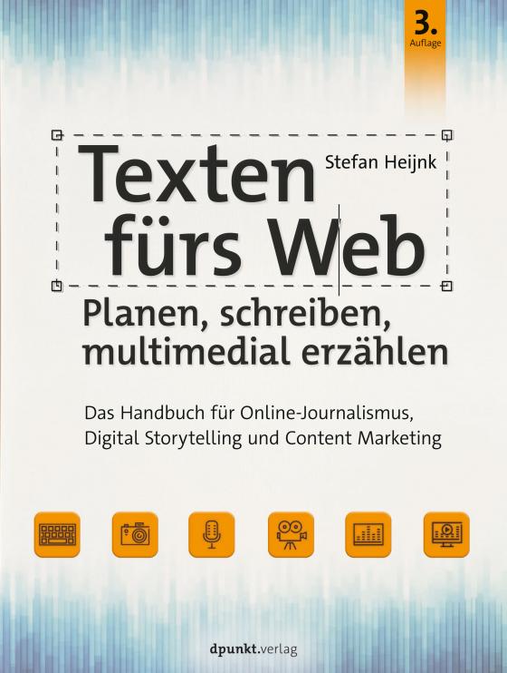 Cover-Bild Texten fürs Web: Planen, schreiben, multimedial erzählen