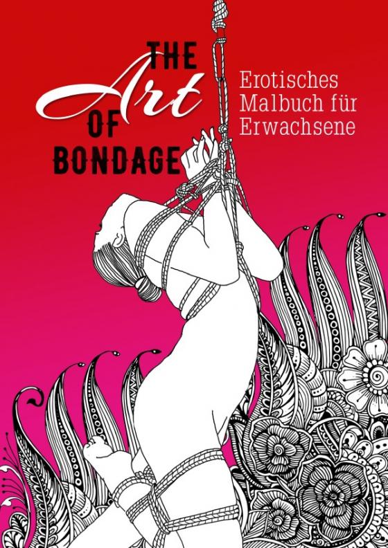 Cover-Bild The Art of Bondage - erotisches Malbuch für Erwachsene