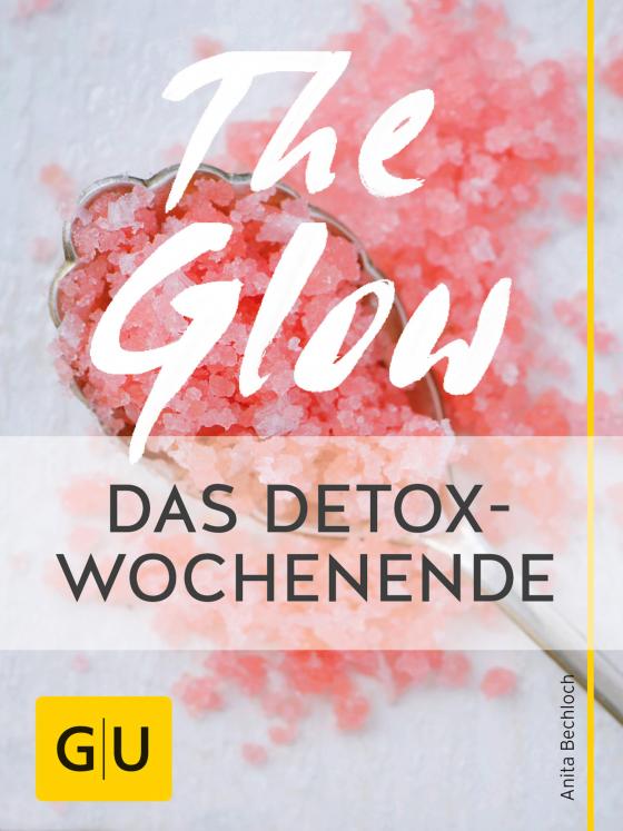 Cover-Bild The Glow – Das Detox-Wochenende