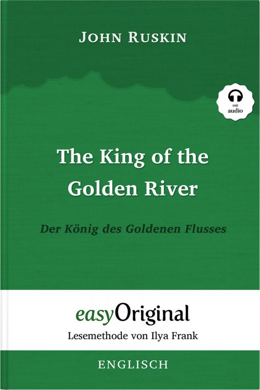 Cover-Bild The King of the Golden River / Der König des Goldenen Flusses (Buch + Audio-Online) - Lesemethode von Ilya Frank - Zweisprachige Ausgabe Englisch-Deutsch