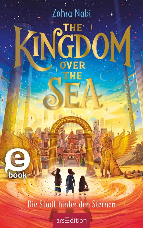 Cover-Bild The Kingdom over the Sea – Die Stadt hinter den Sternen (The Kingdom over the Sea 2)