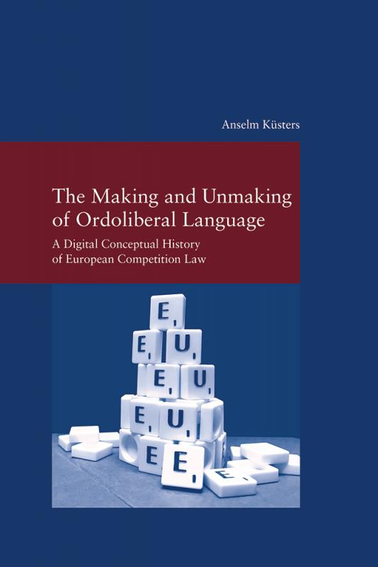 Cover-Bild The Making and Unmaking of Ordoliberal Language